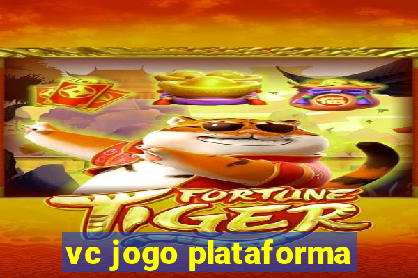 vc jogo plataforma